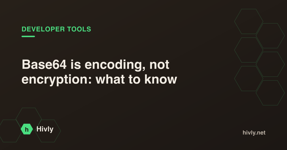 Base64 is encoding, not encryption: what to know
