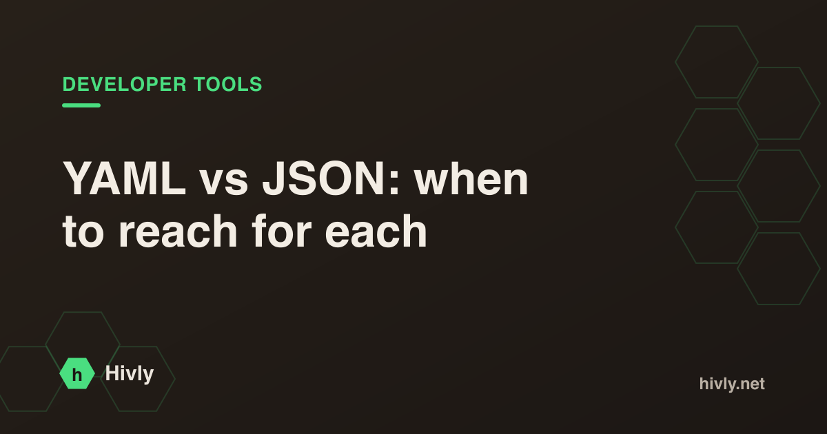 YAML vs JSON: when to reach for each